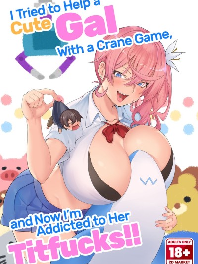 I Tried to Help a Cute Gal With a Crane Game, and Now I’m Addicted to Her Titfucks