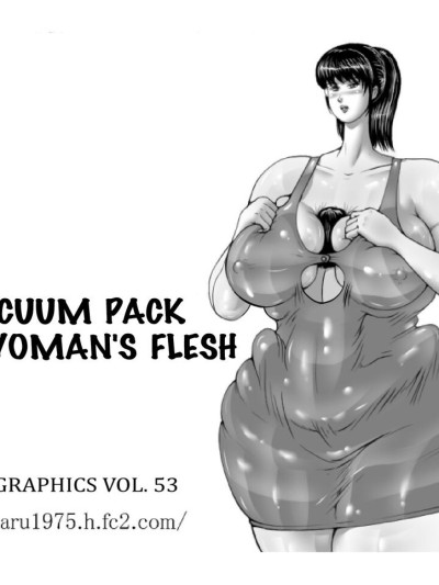 The Vacuum Pack Of A Woman's Flesh