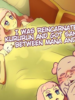 I Was Reincarnated as Kururun And Got Sandwiched Between Mana And Lola -