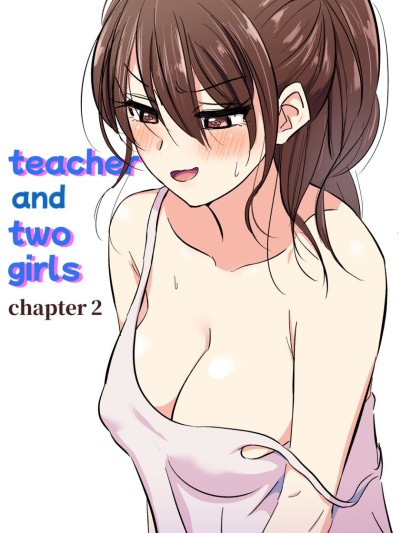 Teacher and two girls chapter 2