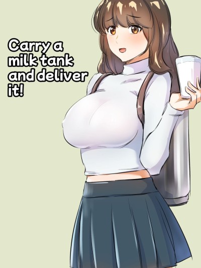 Carry a milk tank and deliver it