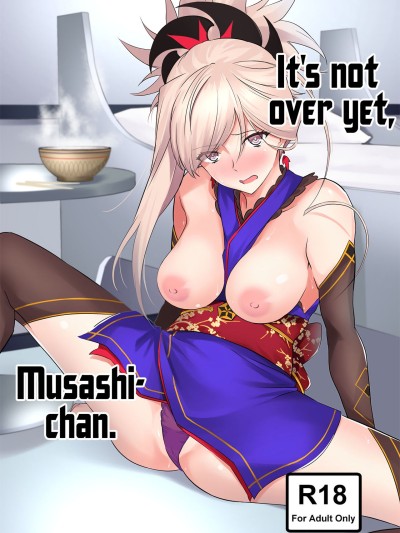 Musashi-chan, Mada da yo It's not over yet, Musashi-chan