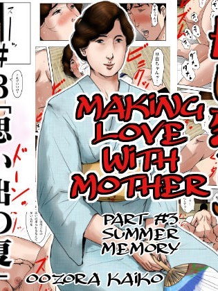 Haha ni Koishite 3 Omoide no Natsu | Making Love with Mother Part 3 Summer Memory
