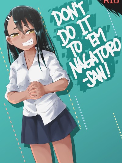 Don't do it to 'Em Nagatoro-San!