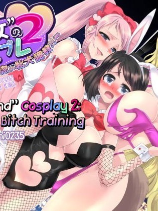 Kanojo no Cosplay 2 ~Koukotsu no Mesuinu Choukyou!!~ | "Girlfriend" Cosplay 2: Euphoric Bitch Training