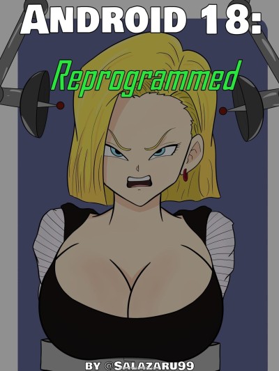 Android 18 - Reprogrammed