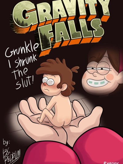 Gravity Falls - Grunkle, I Shrunk The Slut!