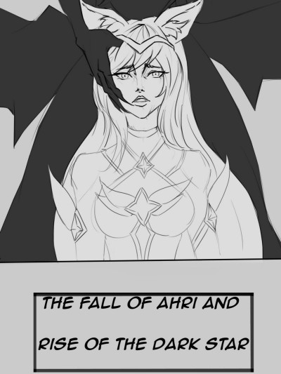 The Fall Of Ahri And Rise Of The Dark Star