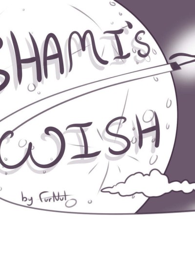 Shami's Wish!