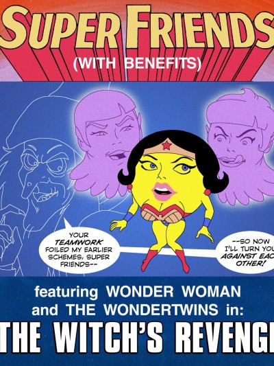 Super Friends With Benefits - Witch's Revenge