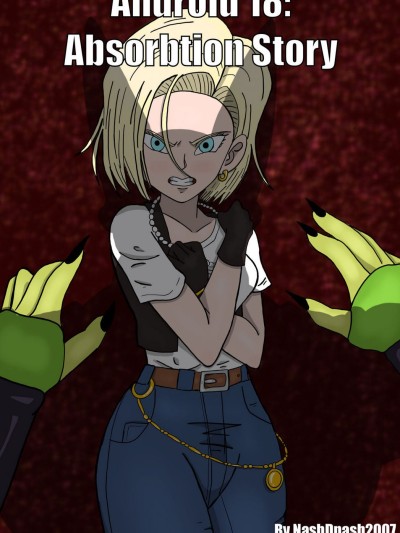 Android 18 - Absorption Story