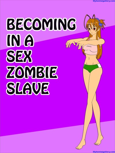 Becoming In A Sex Zombie Slave