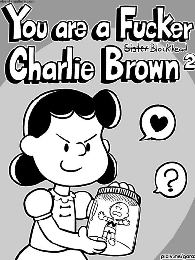 You Are A -Sister- Blockhead Fucker Charlie Brown 2