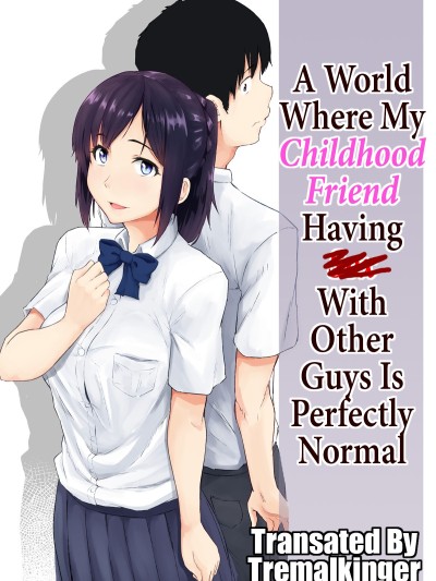 Osananajimi ga Hoka no Otoko to XX Suru no wa Atarimae no Sekai | A World Where My Childhood Friend Having Sex With Other Guys Is Perfectly Normal