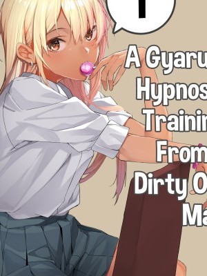 A Gyaru's Hypnosis Training From a Dirty Old Man