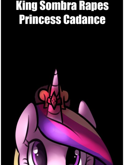 King Sombra Rapes Princess Cadance