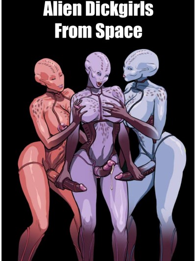 Alien Dickgirls From Space