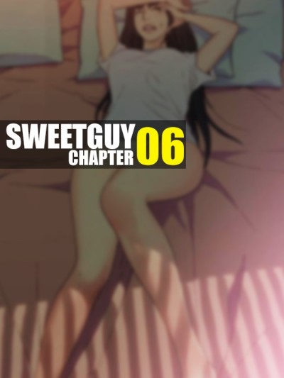 Sweet Guy Chapter 06