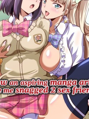 How an Aspiring Manga Artist Like Me Snagged 2 Sex Friends