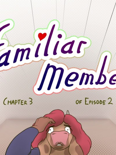 Familiar Members Episode 2 - Chapter 3