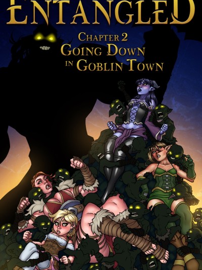 Entangled 2 - Going Down In Goblin Town