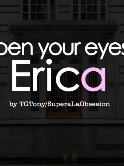 Open Your Eyes, Erica
