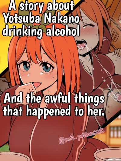 Nakano Yotsuba ni Osake o Nomasete Warui Koto o Suru Hanashi | A story about Yotsuba Nakano drinking alcohol And the awful things that happend to her.