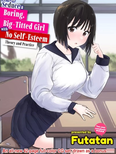 [Futatan] How to Seduce a Boring, Big-Titted Girl with No Self-Esteem - Theory and Practice (Weekly Kairakuten 2024-03)