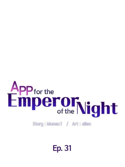 APP for the Emperor of the Night chaper 31-50