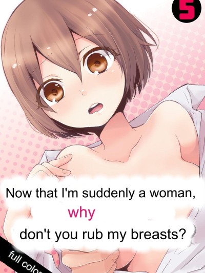 Since I Suddenly Became A Girl, Won't You Fondle My Boobs? VOL 5