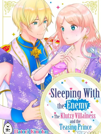 [Hatori Kinoko] Sleeping With the Enemy: The Klutzy Villainess and the Teasing Prince