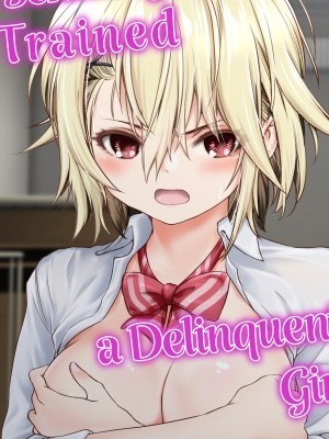 I Sexually Trained a Delinquent Girl