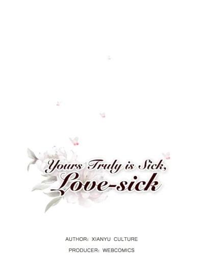 Yours Truly Is Sick, Love-Sick